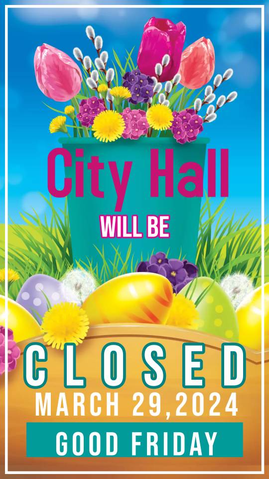 CITY HALL CLOSED FOR GOOD FRIDAY - Copy